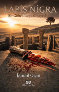 Lapis - Nigra: Bir Göbeklitepe Cinayeti