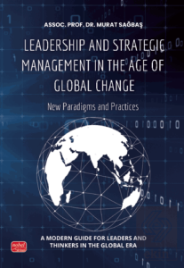 Leadership and Strategic Management in the Age Of Global Change