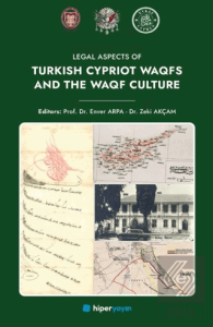 Legal Aspects Of Turkish Cypriot Waqfs and The Waqf Culture