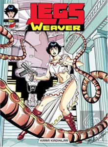 Legs Weaver Cilt 1: Kara Kadınlar