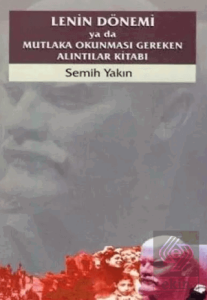 Lenin Dönemi ya da Mutlaka Okunması Gereken Alıntılar Kitabı