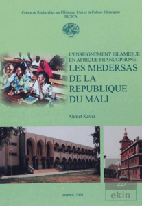 Lenseignement Islamique en Afrique Francophone: Les Medersas de la Republique Du Mali