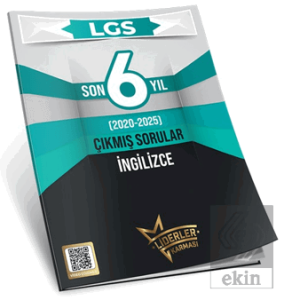 LGS Son 6 Yıl İngilizce Çıkmış Sorular (2020-2025)