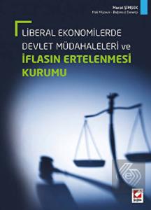Liberal Ekonomilerde Devlet Müdahaleleri ve İflasın Ertelenmesi Kurumu