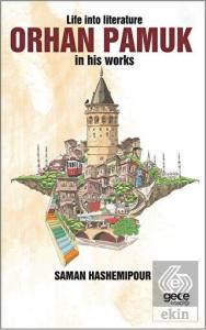 Life İnto Literature Orhan Pamuk İn His Works