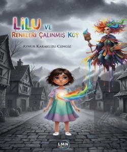 Lilu ve Renkleri Çalınmış Köy
