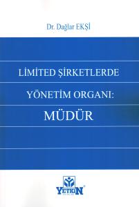 Limited Şirketlerde Yönetim Organı: Müdür