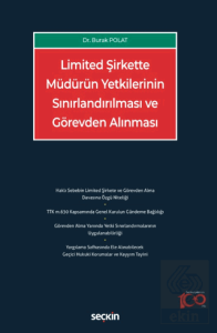 Limited Şirkette Müdürün Yetkilerinin Sınırlandırılması ve Görevden Alınması