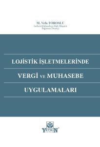 Lojistik İşletmelerinde Vergi ve Muhasebe Uygulamaları