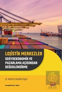 Lojistik Merkezler - Sosyoekonomik ve Pazarlama Aç