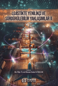 Lojistikte Yenilikçi ve Sürdürülebilir Yaklaşımlar II