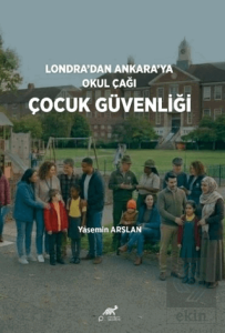 Londra'dan Ankara'ya Okul Çağı Çocuk Güvenliği