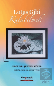 Lotus Gibi Kalabilmek