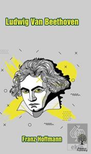 Ludwig Van Beethoven