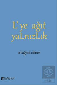 L'ye Ağıt Yalnızlık