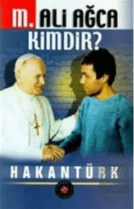 M. Ali Ağca Kimdir?