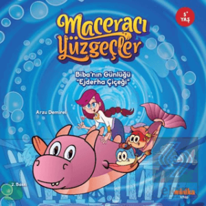 Maceracı Yüzgeçler: Biba'nın Günlüğü - Ejderha Çiçeği