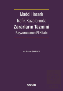 Maddi Hasarlı Trafik Kazalarında Zararların Tazmini Başvurucunun El Kitabı