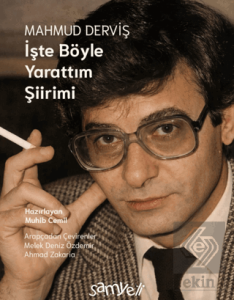 Mahmud Derviş, İşte Böyle Yarattım Şiirimi
