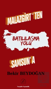 Malazgirt'ten Samsun'a Batılılaşma Yolu