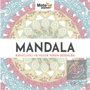 Mandala - Rahatlatıcı ve Huzur Veren Desenler