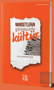 Manşetlerin Gölgesinde Kültür
