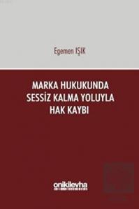 Marka Hukukunda Sessiz Kalma Yoluyla Hak Kaybı