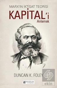 Marx'ın İktisat Teorisi - Kapital'i Anlamak