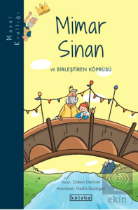 Masal Krallığı - Mimar Sinan ve Birleştiren Köprüsü