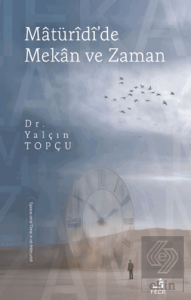 Matüridide Mekân ve Zaman