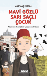 Mavi Gözlü Sarı Saçlı Çocuk - Mustafa Kemal'in Çocukluk Yılları