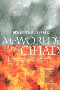 McWorld'e Karşı Cihad: Küreselleşme ve Kabilecilik