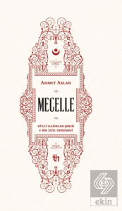 Mecelle Külli Kaideler Şerhi ve Bir Zeyl Denemesi