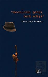 Mecnun'un Şehri Terk Edişi