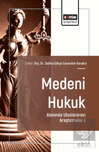 Medeni Hukuk Alanında Uluslararası Araştırmalar - I