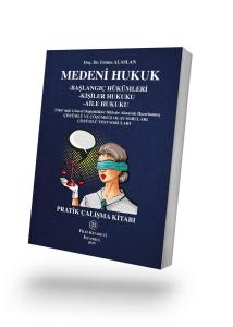 MEDENİ HUKUK PRATİK ÇALIŞMA KİTABI