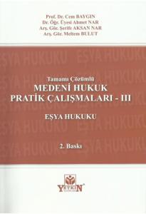Medeni Hukuk Pratik Çalışmaları -III Eşya Hukuku