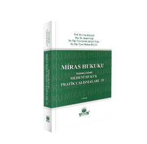 Medeni Hukuk Pratik Çalışmaları -IV Mİras Hukuku (Tamamı Çözümlü)