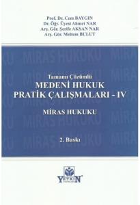 Medeni Hukuk Pratik Çalışmaları - IV Miras Hukuku
