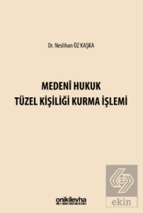 Medeni Hukuk Tüzel Kişiliği Kurma İşlemi