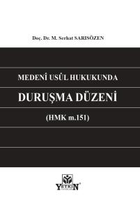 Medeni Usul Hukukunda Duruşma Düzeni (Hmk m. 151)