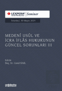 Medeni Usul ve İcra İflas Hukukunun Güncel Sorunları III