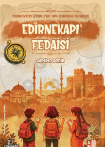 Medeniyetin İzinde Yedi Tepe İstanbul Fedaileri - Edirnekapı Fedaisi