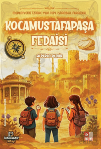Medeniyetin İzinde Yedi Tepe İstanbul Fedaileri - Kocamustafapaşa Fedaisi