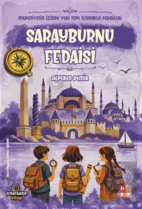 Medeniyetin İzinde Yedi Tepe İstanbul Fedaileri - Sarayburnu Fedaisi
