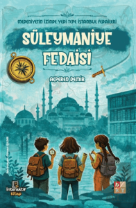 Medeniyetin İzinde Yedi Tepe İstanbul Fedaileri - Süleymaniye Fedaisi