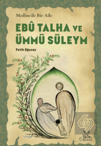 Medine'de Bir Aile Ebû Talha ve Ümmü Süleym