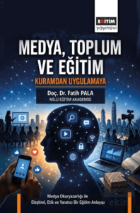 Medya, Toplum ve Eğitim: Kuramdan Uygulamaya
