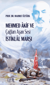 Mehmed Akif ve C¸agˆları As¸an Sesi I·stiklal Mars¸ı