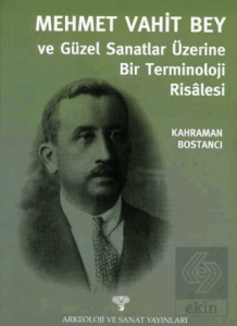 Mehmet Vahit Bey - Güzel Sanatlar Üzerine Bir Terminoloji Risalesi